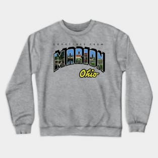 Greetings from Marion Ohio Crewneck Sweatshirt